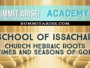 SAIM-Academy-SchoolofIssachar-ChurchHebraicRoots-TimesandSeasonsofGod-SummitAriseInternationalMinistries.png